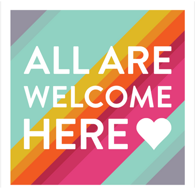 All Are Welcome here Yard Sign